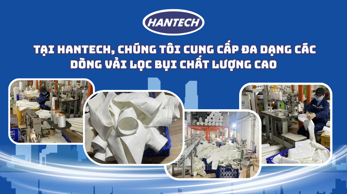 Tại Hantech, Chúng Tôi Cung Cấp Đa Dạng Các Dòng Vải Lọc Bụi Chất Lượng Cao.