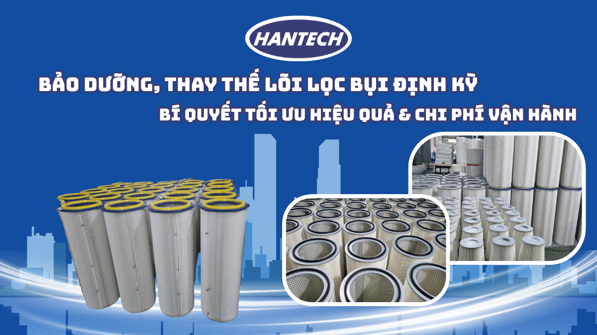 Bảo Dưỡng, Thay Thế Lõi Lọc Bụi Định Kỳ – Bí Quyết Tối Ưu Hiệu Quả & Chi Phí Vận Hành